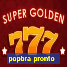 popbra pronto